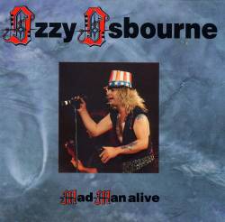 Ozzy Osbourne : Mad Man Alive